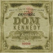 Dom Kennedy - The Original Dom Kennedy
